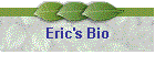 Eric's Bio
